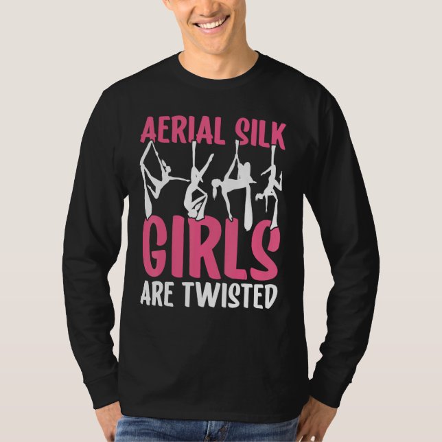Aerial Silk Girls Are Twisted Aerialist T-Shirt (Front)