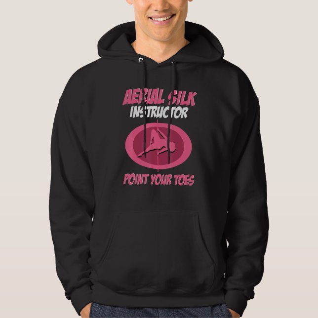 Aerial Silk Instructor Point Your Toes Aerialist Hoodie (Front)