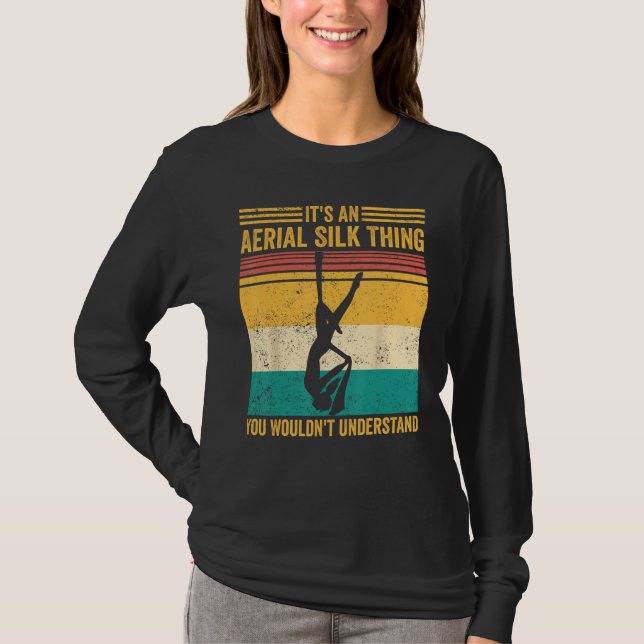 Aerial Silk Thing You Wouldn t Understand Aerialis T-Shirt (Front)