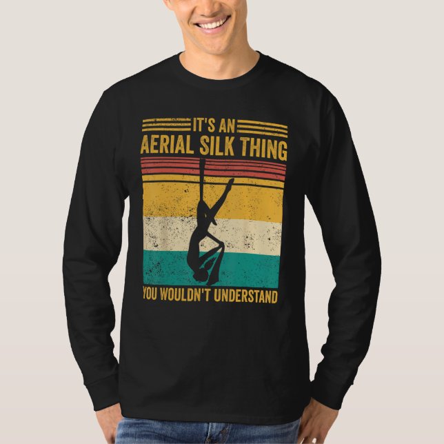 Aerial Silk Thing You Wouldn t Understand Aerialis T-Shirt (Front)