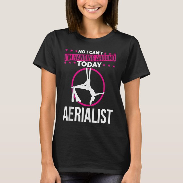 Aerial Silks For Aerial Dancer Silk Aerialist Air  T-Shirt (Front)