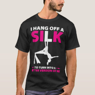 Aerial Silks For Aerial Dancer Silk Aerialist Air  T-Shirt