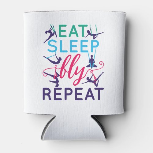 Aerial Yoga Eat Sleep Fly Repeat Can Cooler