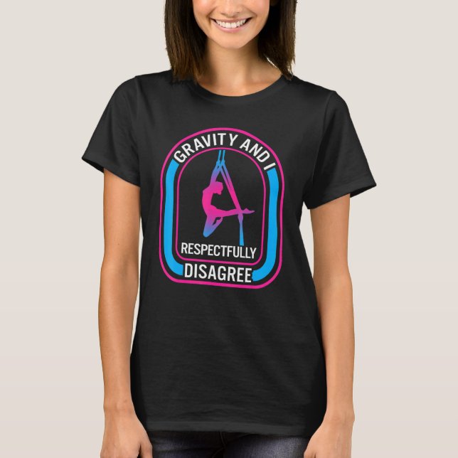 Aerial Yoga Gravity Respectfully Disagree Yoga Ham T-Shirt (Front)
