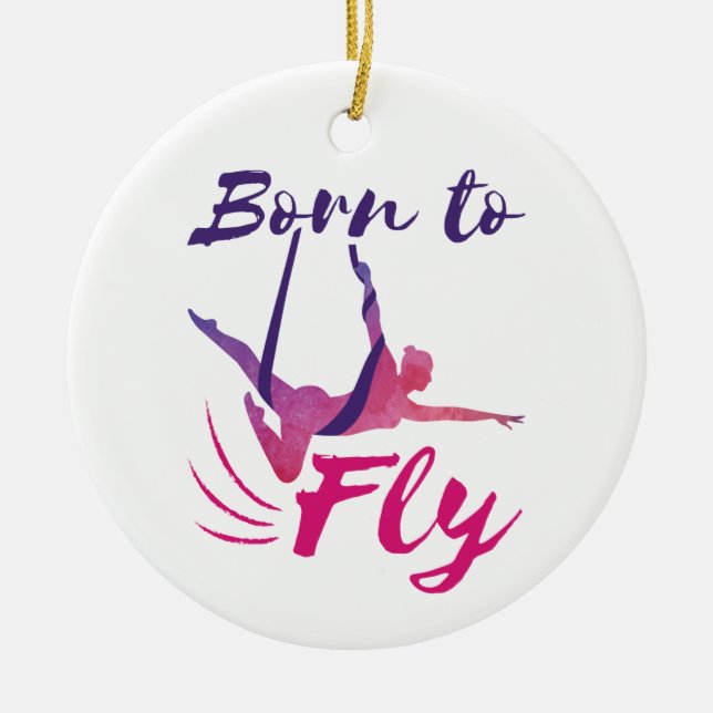 Aerial Yoga Silks Born to Fly Ceramic Ornament (Front)