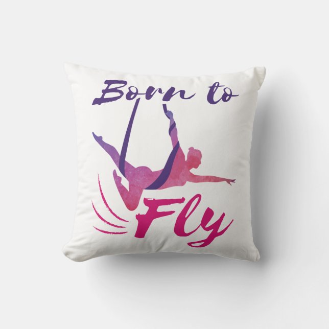 Aerial Yoga Silks Born to Fly Throw Pillow (Front)