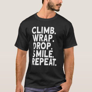 Aerialist Climb Warp Drop Smile Repeat Aerial Silk T-Shirt