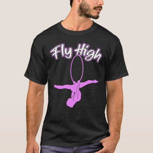 Aerialist Fly High Funny Circus Performer T_Shirt