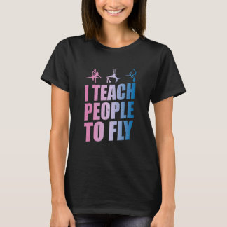 Aerialist Instructor Aerial Yoga Teacher Silk Acro T-Shirt