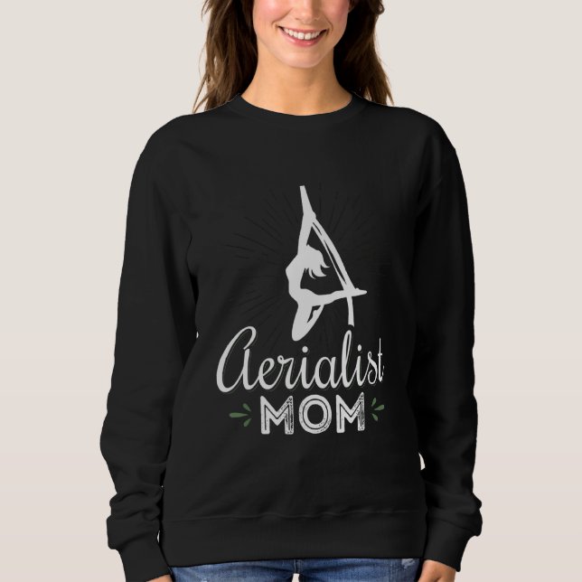 Aerialist Mom Aerial Funny Apparel Sweatshirt (Front)