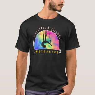 Aerialists Circus Certified Flight Instructor Acro T-Shirt