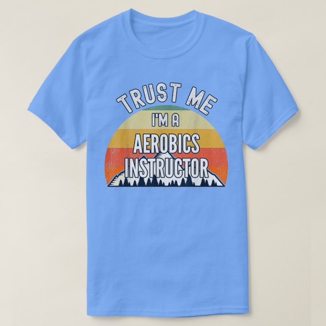 Aerobics Funny Instructor rust Me Im Inst 1 T-Shirt (Design Front)