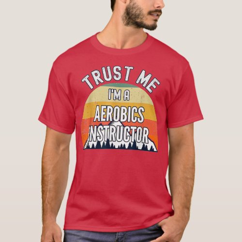 Aerobics Funny Instructor rust Me Im Inst T_Shirt