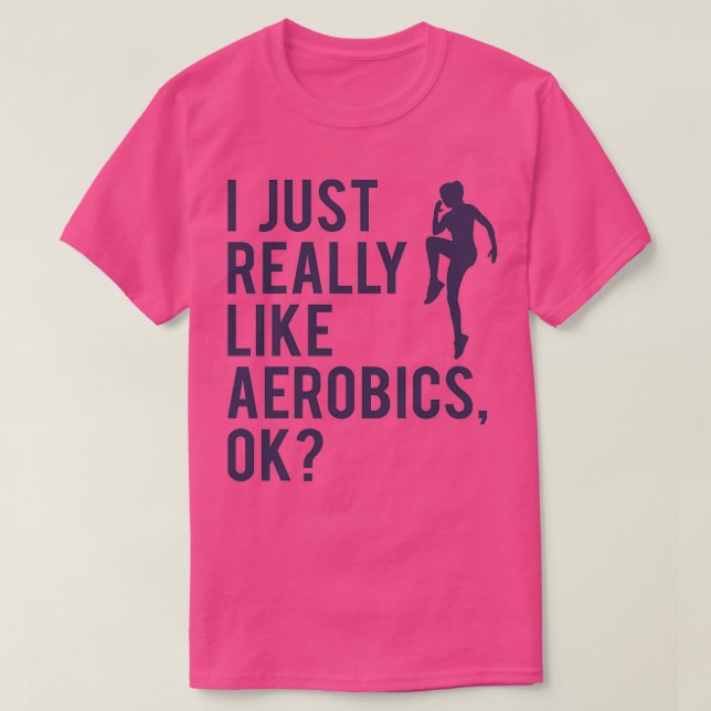 Aerobics Saying Gymnastics Quote Women Girls Gift  T-Shirt (Design Front)