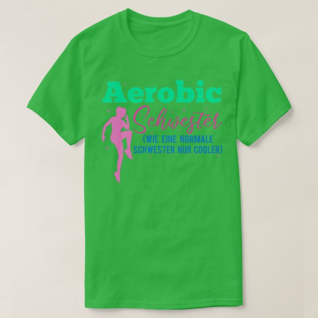 Aerobics sister saying funny gymnastics gift 4 T-Shirt (Design Front)