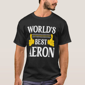 Aeron Personal Name Funny First Name World's Best T-Shirt