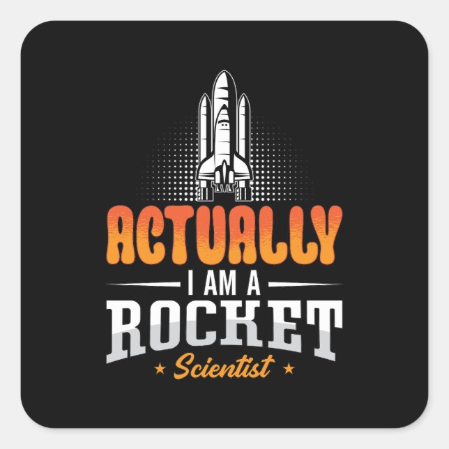 Aerospace Engineer Actually I Am A Rocket Science Square Sticker (Front)