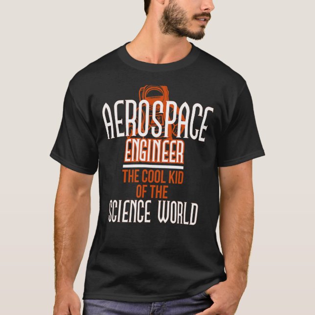 Aerospace Engineer Cool Science World Rocket Scien T-Shirt (Front)