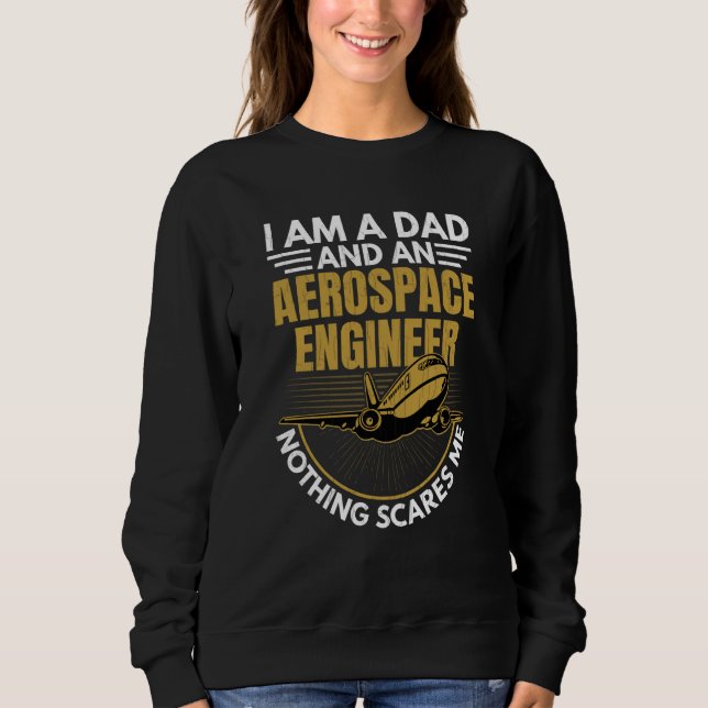 Aerospace Engineer Dad Engineering Graphic Sweatshirt (Front)