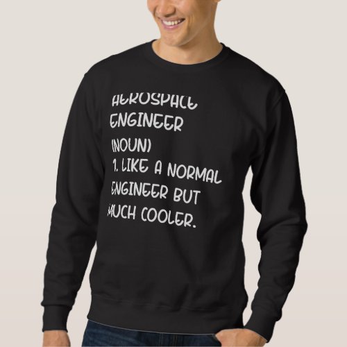 Aerospace Engineer Definition Sweatshirt