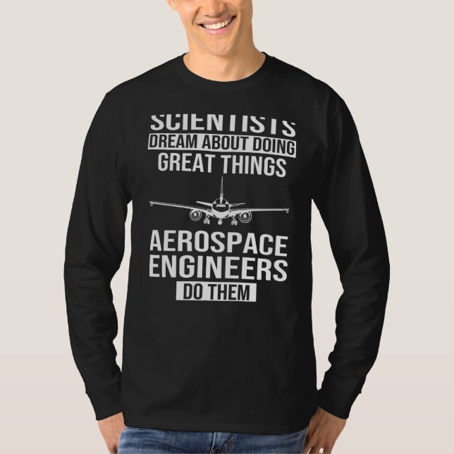 Aerospace Engineer Do Great Things Engineering Eng T-Shirt (Front)