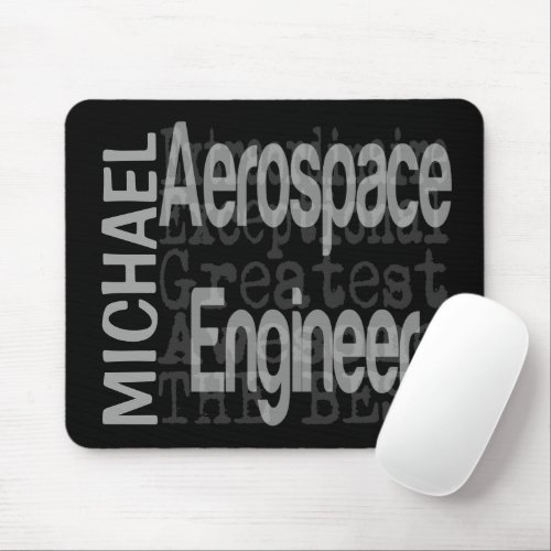 Aerospace Engineer Extraordinaire CUSTOM Mouse Pad