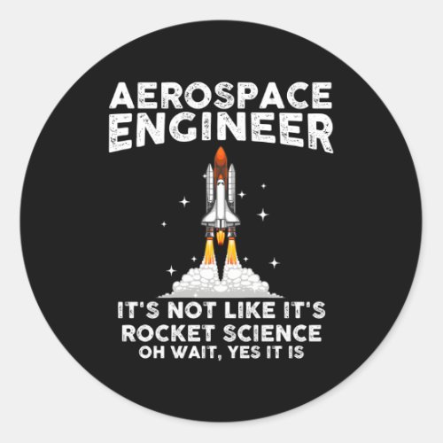 Aerospace Engineer For Rocket Scientist Space Classic Round Sticker