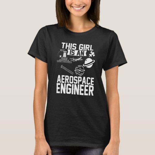 Aerospace Engineer Girl Women Scientist Engineerin T_Shirt