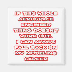 Aerospace Engineer Joke ... Modeling Career Magnet