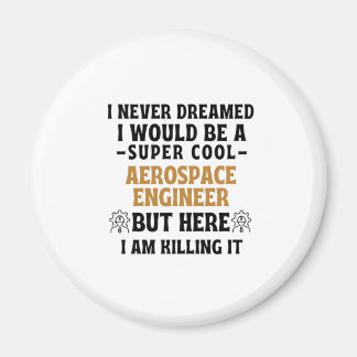 AEROSPACE ENGINEER MAGNET
