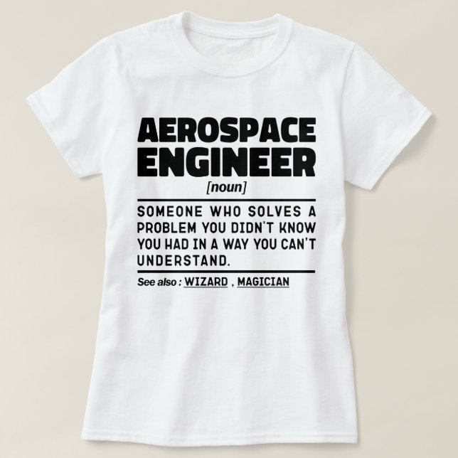 Aerospace Engineer Noun Definition Sarcastic T-Shirt (Design Front)