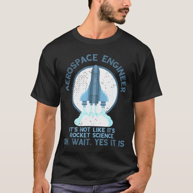 Aerospace Engineer Rocket Science Scientist Engine T-Shirt (Front)