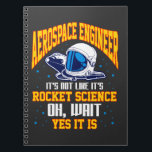 Aerospace Engineer Rocket Science Space Astronaut Notebook<br><div class="desc">Funny Aerospace engineer Gift. Hilarious Rocket Science Quote for a astronaut and space fan.</div>