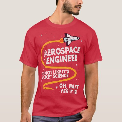 Aerospace Engineer Rocket Science Space Scientist  T_Shirt