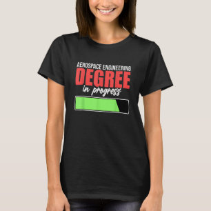 Aerospace Engineering Degree In Progress Engineer T-Shirt