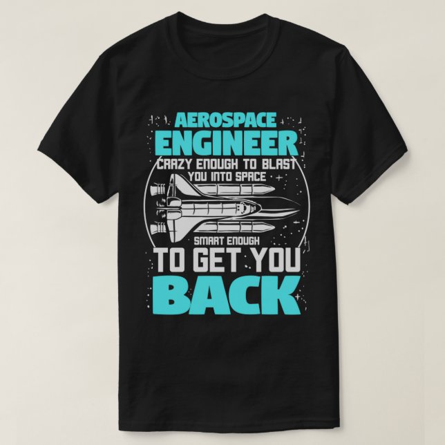 Aerospace Engineering Gift For A Aerospace Enginee T-Shirt (Design Front)