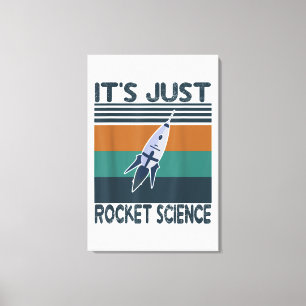 Aerospace Engineering gifts It's Just Rocket Canvas Print