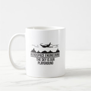 Aerospace Engineering The Sky Is Our Playground Coffee Mug