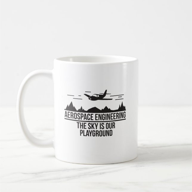 Aerospace Engineering The Sky Is Our Playground Coffee Mug (Left)