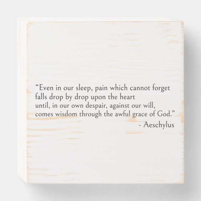 Aeschylus quotes Even in our sleep Wooden Box Sign (Front Horizontal)