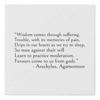 Aeschylus quotes - Wisdom comes through suffering Faux Canvas Print