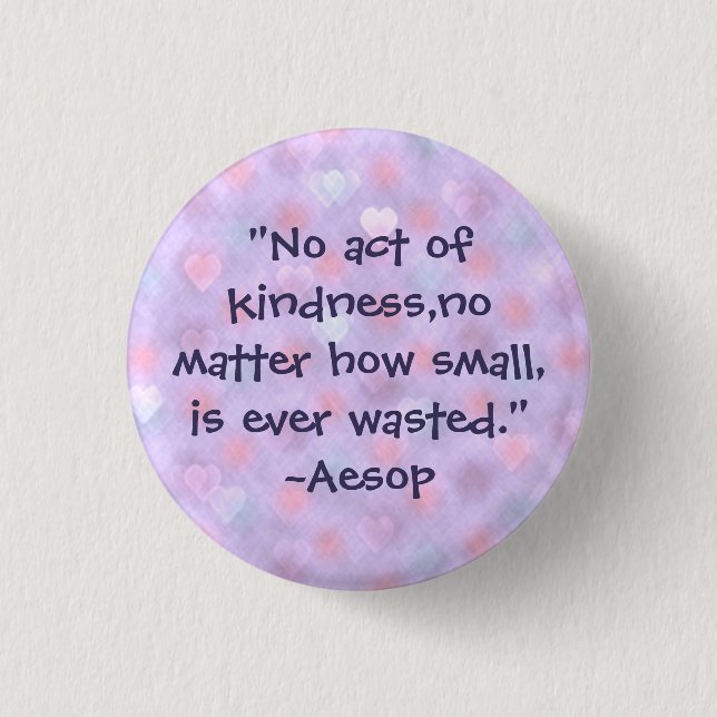 Aesop Kindness Quote Button (Front)