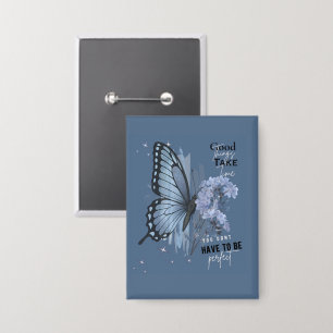 Aesthetic Blue Butterfly Motivational Quote - Good Button