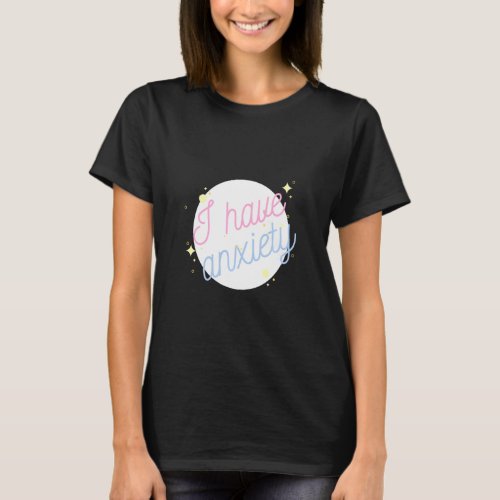 Aesthetic I Have Anxiety T_Shirt