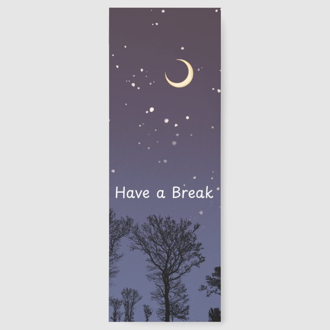 Aesthetic Night Sky Moon and Trees 'Have a Break'  Bookmarks (Front)