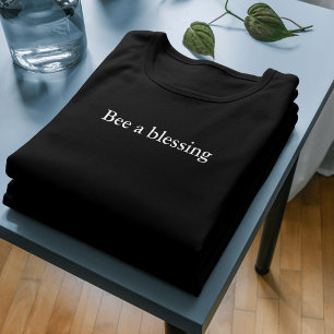 aesthetic outfit quote Bee a blessing T-Shirt
