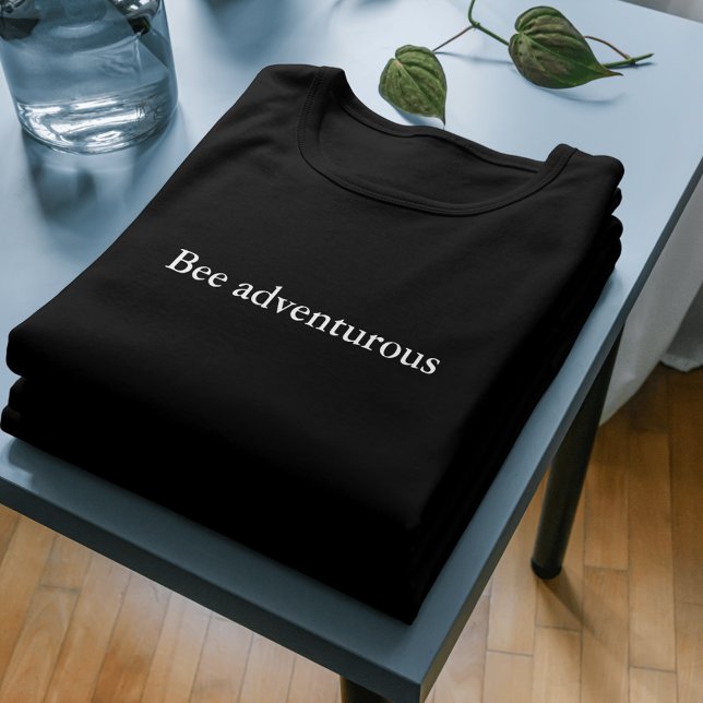 aesthetic outfit quote Bee adventurous T-Shirt (Creator Uploaded)