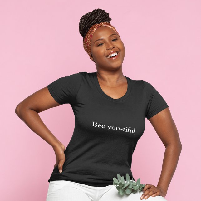 aesthetic outfit quote Bee you-tiful T-Shirt (Creator Uploaded)