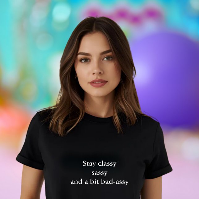 aesthetic outfit quote classy, sassy, bad-assy T-Shirt (Creator Uploaded)