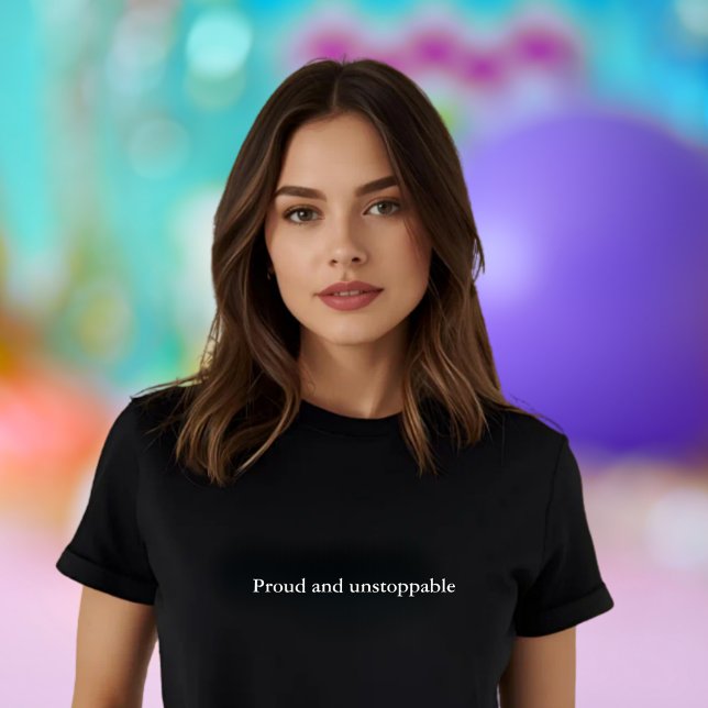 aesthetic outfit quote Proud and unstoppable T-Shirt (Creator Uploaded)